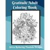 Gratitude Coloring Book for Adults Stress Relief Mandala Designs: Coloring Book for Adults to Relieve Stress - Paperback