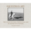 Equestrian Art: The Collected Early Writings (1951-1955) of Master Nuno Oliveira - Hardcover