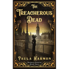 The Treacherous Dead: Historical mystery set in the lead up to World War 1 (Dr Margaret Demeray) - Paperback