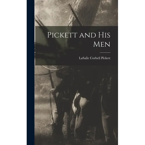 Pickett and His Men - Hardcover