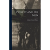 Pickett and His Men - Hardcover