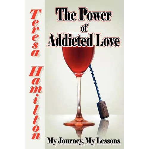 The Power of Addicted Love - Paperback