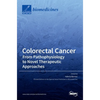 Colorectal Cancer: From Pathophysiology to Novel Therapeutic Approaches - Hardcover