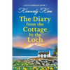 The Diary from the Cottage by the Loch: An utterly heart-warming, gripping and emotional Scottish romance - Paperback