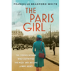 The Paris Girl: The Young Woman Who Outwitted the Nazis and Became a WWII Hero - Hardcover