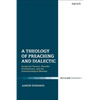 A Theology of Preaching and Dialectic: Scriptural Tension, Heraldic Proclamation and the Pneumatological Moment - Paperback