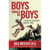 Boys Should Be Boys: 7 Secrets to Raising Healthy Sons - Paperback