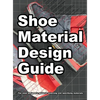 Shoe Material Design Guide: The shoe designers complete guide to selecting and specifying footwear materials - Hardcover