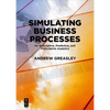 Simulating Business Processes for Descriptive, Predictive, and Prescriptive Analytics - Paperback