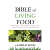 Bible of living food: Studies and Essays on Raw food, Fasting and Natural Healing - Paperback