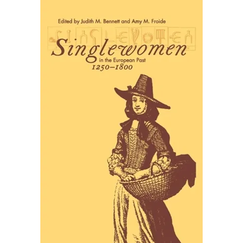 Singlewomen in the European Past, 1250-1800 - Paperback