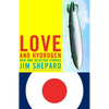 Love and Hydrogen: New and Selected Stories - Paperback