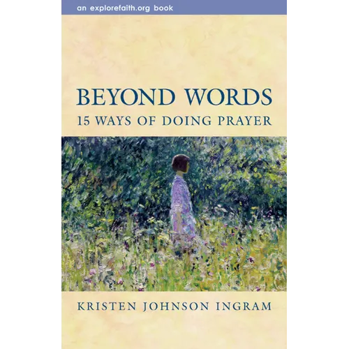 Beyond Words: 15 Ways of Doing Prayer - Paperback