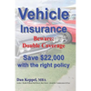 Vehicle Insurance: Beware: Double Coverage Save $22,000 with the right policy - Paperback