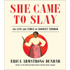 She Came to Slay: The Life and Times of Harriet Tubman - Hardcover