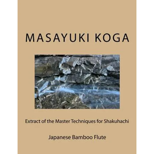 Extract of the Master Techniques for Shakuhachi: Japanese Bamboo Flute - Paperback
