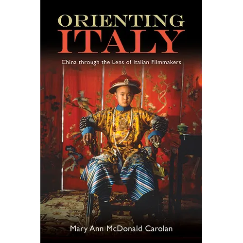 Orienting Italy: China through the Lens of Italian Filmmakers - Paperback