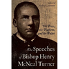 Speeches of Bishop Henry McNeal Turner: The Press, the Platform, and the Pulpit - Hardcover