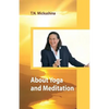 About Yoga and Meditation: A Lecture at a Session of the University of Life Ethics by T. N. Mickushina March 27, 2015 - Paperback