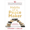 Habits of a Peacemaker: 10 Habits to Change Our Potentially Toxic Conversations Into Healthy Dialogues - Hardcover