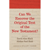 Can We Recover the Original Text of the New Testament? - Paperback