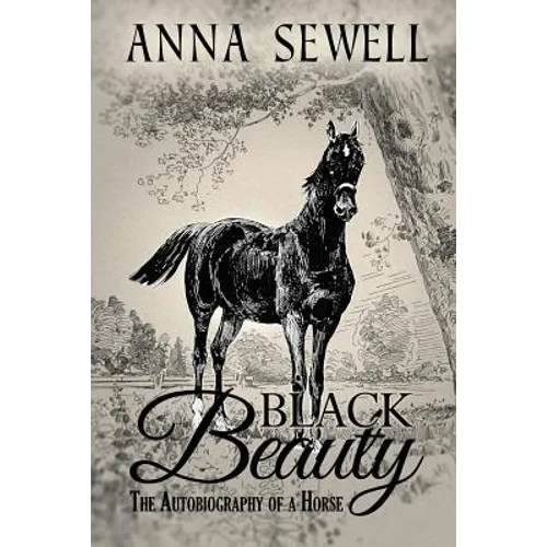 Black Beauty, The Autobiography of a Horse: Illustrated - Paperback