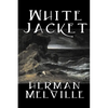 White Jacket by Herman Melville, Fiction, Classics, Sea Stories - Hardcover