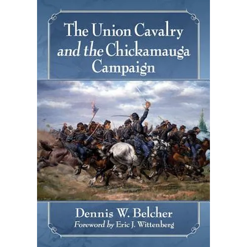 The Union Cavalry and the Chickamauga Campaign - Paperback