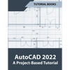 AutoCAD 2022 A Project-Based Tutorial - Paperback