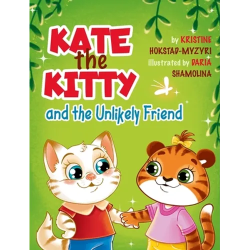 Kate the Kitty and the Unlikely Friend - Hardcover
