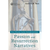 Passion and Resurrection Narratives: Post Nicene Latin Interpretations - Paperback