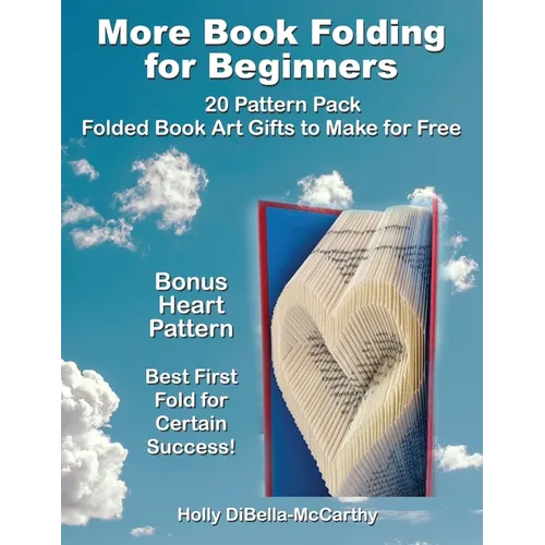 More Book Folding For Beginners: 20 Pattern Pack Folded Book Art Gifts to Make for Free - Paperback