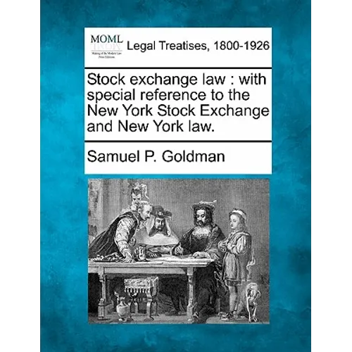 Stock exchange law: with special reference to the New York Stock Exchange and New York law. - Paperback