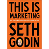 This Is Marketing: You Can't Be Seen Until You Learn to See - Hardcover