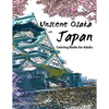 Unscene Osaka: Japan coloring books for adults - Paperback