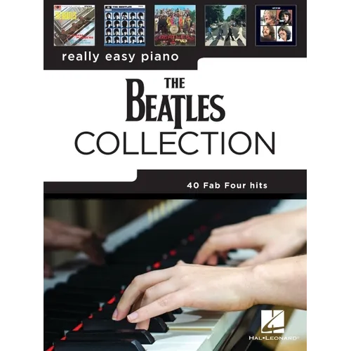 The Beatles Collection: 40 Fab Four Hits Arranged for Really Easy Piano - Paperback