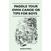 Paddle Your Own Canoe or Tip for Boys - Paperback