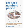 I'm Not a Numbers Person: How to Make Good Decisions in a Data-Rich World - Paperback