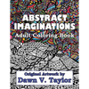 Abstract Imaginations: Adult Coloring Book - Original Artwork By Dawn V. Taylor - Paperback
