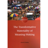 The Transformative Materiality of Meaning-Making - Paperback