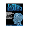 Emotional Intelligence: The Emotional Intelligence Book -- Emotional Intelligence at Work and Emotional Intelligence Leadership - Paperback