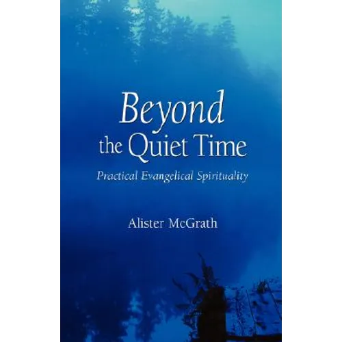 Beyond the Quiet Time: Practical Evangelical Spirituality - Paperback