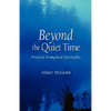 Beyond the Quiet Time: Practical Evangelical Spirituality - Paperback