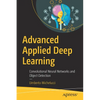 Advanced Applied Deep Learning: Convolutional Neural Networks and Object Detection - Paperback