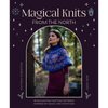 Magical Knits from the North: 19 Enchanting Knitting Patterns Inspired by Magic and Mysticism - Paperback