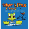 Skinny Little Frog - Hardcover