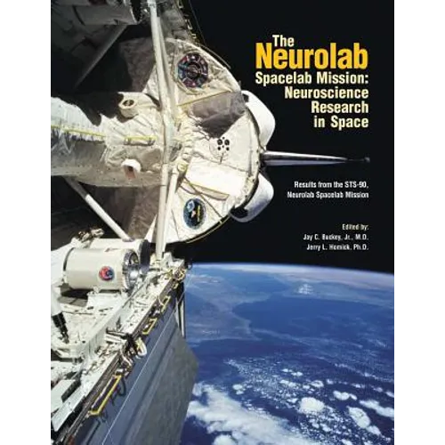 The Neurolab Spacelab Mission: Neuroscience Research in Space: Results from the STS-90 Neurolab Spacelab Mission - Paperback