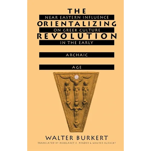 The Orientalizing Revolution: Near Eastern Influence on Greek Culture in the Early Archaic Age - Paperback