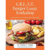 GREAT Burger Essay Workshop: Essay Writing Tips for Every Middle, High, or College Student - Paperback