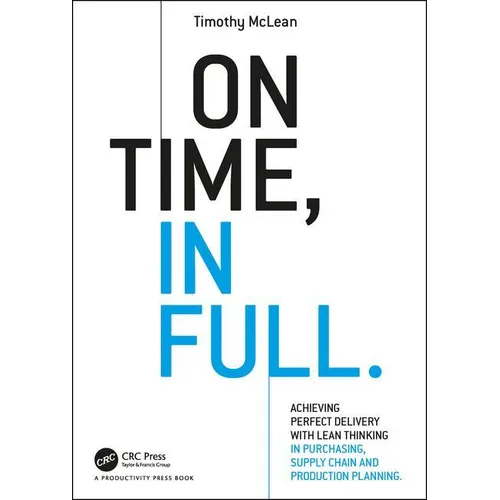 On Time, In Full: Achieving Perfect Delivery with Lean Thinking in Purchasing, Supply Chain, and Production Planning - Paperback